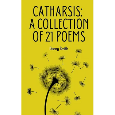 Catharsis: A collection of 21 poems