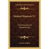 Medical Hypnosis V1: The Principles Of Hypnotherapy