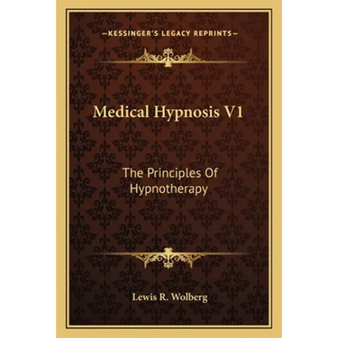 Medical Hypnosis V1: The Principles Of Hypnotherapy