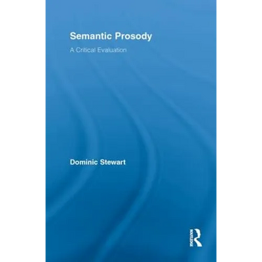 Semantic Prosody: A Critical Evaluation