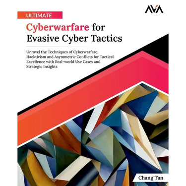 Ultimate Cyberwarfare for Evasive Cyber Tactics