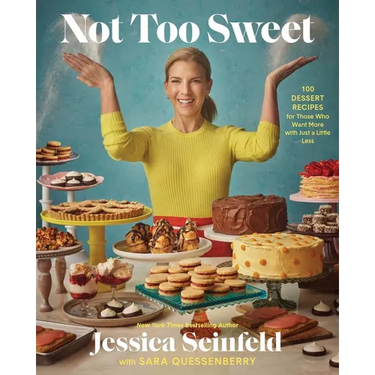 Not Too Sweet: 100 Dessert Recipes for Those Who Want More with Just a Little Less