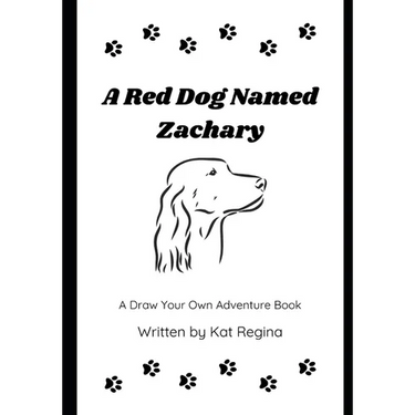 A Red Dog Named Zachary: A Draw Your Own Adventure Book