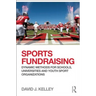 Sports Fundraising: Dynamic Methods for Schools, Universities and Youth Sport Organizations