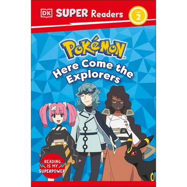 DK Super Readers Level 2 Pokémon Here Come the Explorers