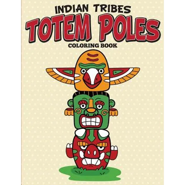 Indian Tribes Totem Poles Coloring Book