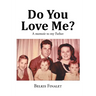 Do You Love Me?: A memoir to my Father