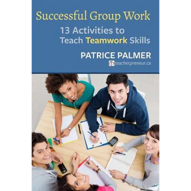 Successful Group Work: 13 Activities to Teach Teamwork Skills