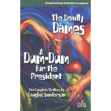 The Deadly Dames / A Dum-Dum for the President