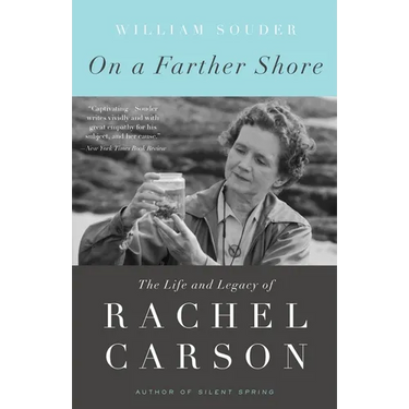 On a Farther Shore: The Life and Legacy of Rachel Carson