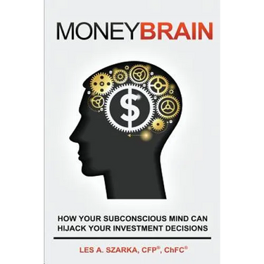 Money Brain: How Your Subconscious Mind Can Hijack Your Investment Decisions
