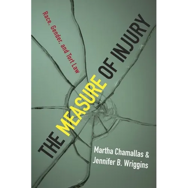 The Measure of Injury: Race, Gender, and Tort Law