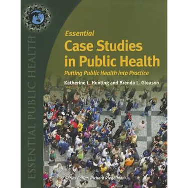 Essential Case Studies in Public Health: .