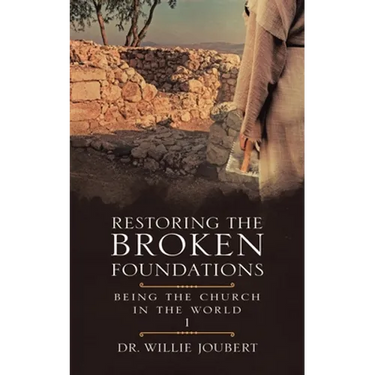 Restoring the Broken Foundations: Being the Church in the World