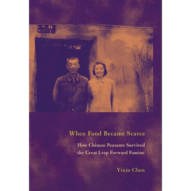 When Food Became Scarce: How Chinese Peasants Survived the Great Leap Forward Famine