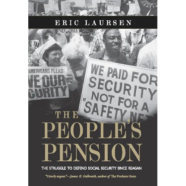 The People's Pension: The Struggle to Defend Social Security Since Reagan