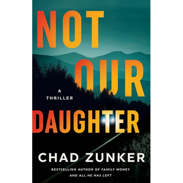 Not Our Daughter: A Thriller