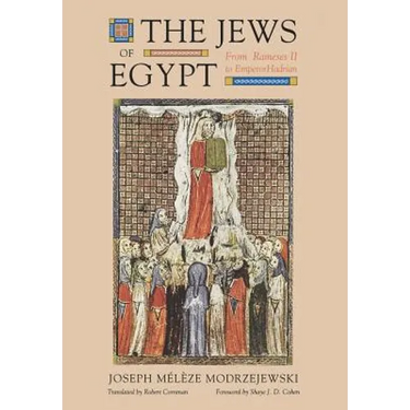 The Jews of Egypt: From Ramses II to Emperor Hadrian