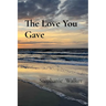 The Love You Gave