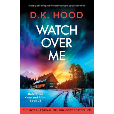 Watch Over Me: A totally nail-biting and absolutely addictive serial killer thriller