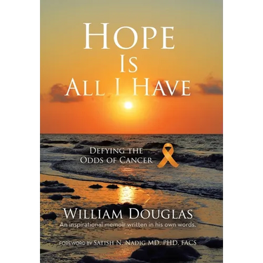 Hope Is All I Have: Defying the Odds of Cancer