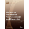 Ultrasound for Material Characterization and Processing