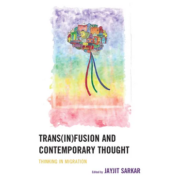 Trans(in)fusion and Contemporary Thought: Thinking in Migration
