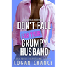 Don't Fall For Your Grumpy Husband