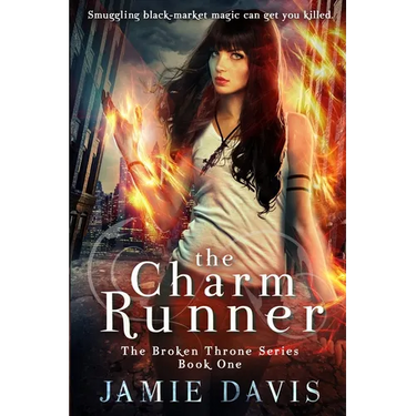 The Charm Runner: Book 1 of the Broken Throne Saga