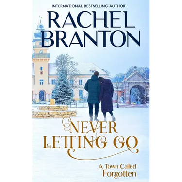 Never Letting Go: A Sweet Small Town Romance