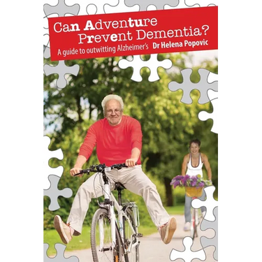 Can Adventure Prevent Dementia?: A guide to outwitting Alzheimer's