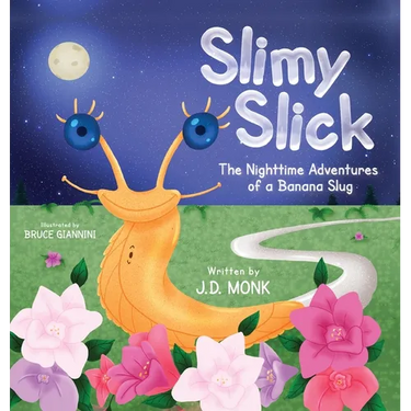 Slimy Slick: The Nighttime Adventures of a Banana Slug
