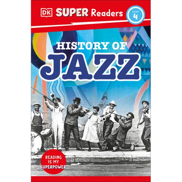 DK Super Readers Level 4 History of Jazz