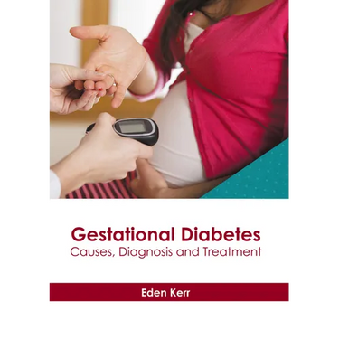 Gestational Diabetes: Causes, Diagnosis and Treatment
