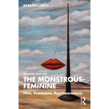 The Monstrous-Feminine: Film, Feminism, Psychoanalysis