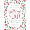 Settle My Soul: 100 Quiet Moments to Meet with Jesus - A Pressing Pause Devotional - 100 Daily Devotions to Calm Your Anxious Heart - The Perfect Gift