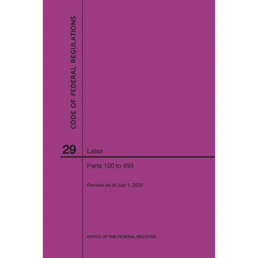 Code of Federal Regulations Title 29, Labor, Parts 100-499, 2020