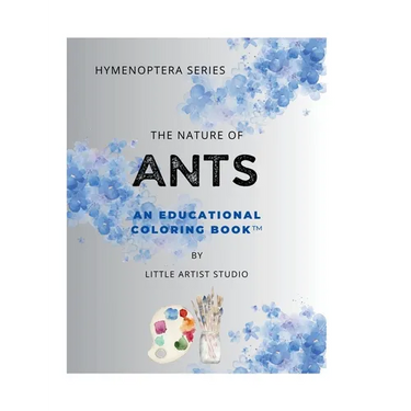 The Nature of Ants: A Coloring Book For All Ages