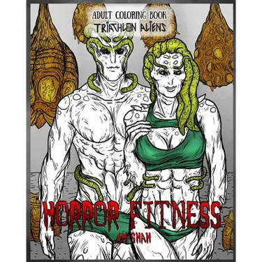 Adult Coloring Book Horror Fitness: Triathlon Aliens