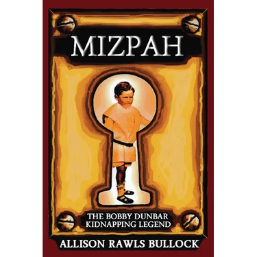 Mizpah: The Bobby Dunbar Kidnapping Legend