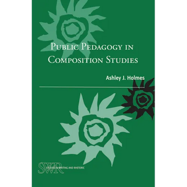 Public Pedagogy in Composition Studies