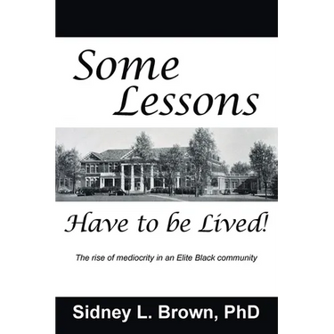 Some Lessons Have to be Lived: The rise of mediocrity in an Elite Black community