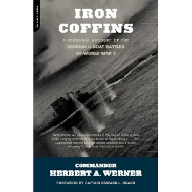 Iron Coffins: A Personal Account of the German U-Boat Battles of World War II