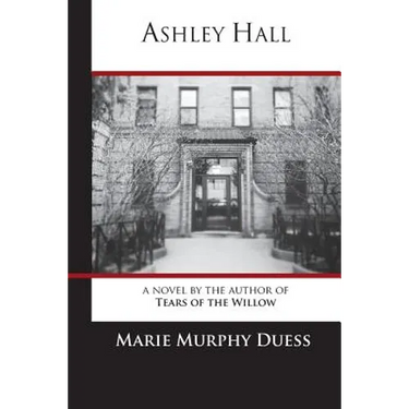 Ashley Hall: A Novel by the Author of Tears of the Willow