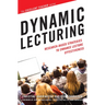 Dynamic Lecturing: Research-Based Strategies to Enhance Lecture Effectiveness