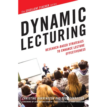 Dynamic Lecturing: Research-Based Strategies to Enhance Lecture Effectiveness