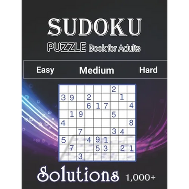 1000+ Sudoku Puzzles Book For adults Easy Medium Hard Solution: Tons of Challenge and Fun for your Brain, Easy-Medium-Hard Level Sudoku for Beginner t
