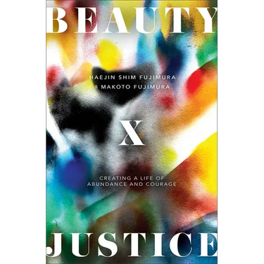 Beauty and Justice: Creating a Life of Abundance and Courage