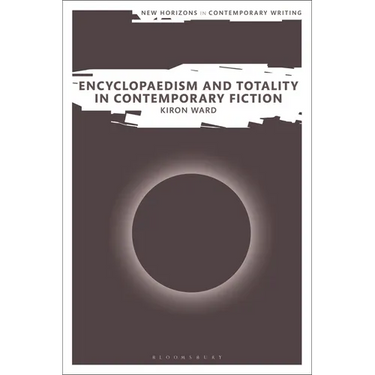 Encyclopaedism and Totality in Contemporary Fiction