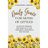 Daily Grace for Moms of Littles: 50 Days of Knowing God More Fully and Mothering Confidently for the King